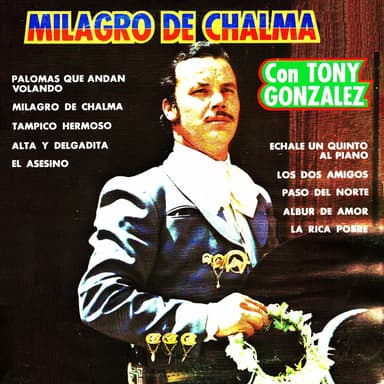 Milagro en Chalma con Tony González