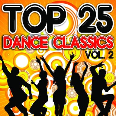 Top 25 Dance Classics, Vol. 2