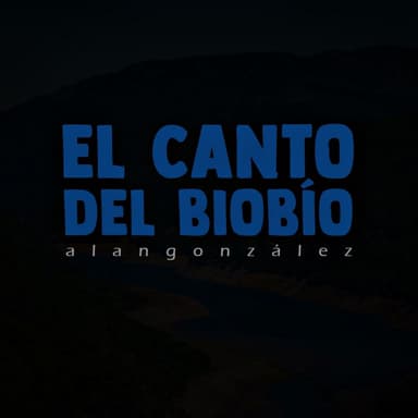 El Canto Del Biobío