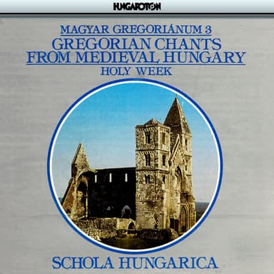 Gregorian Chants From Medieval Hungary, Vol. 3 – Holy Week