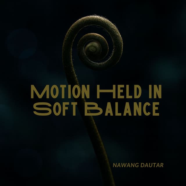 Motion Held in Soft Balance