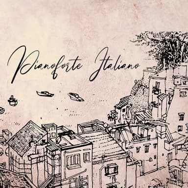 Pianoforte Italiano – Musica Classica (Dolcezza E Relax)