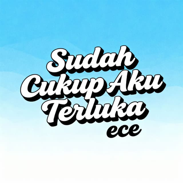 Sudah Cukup Aku Terluka