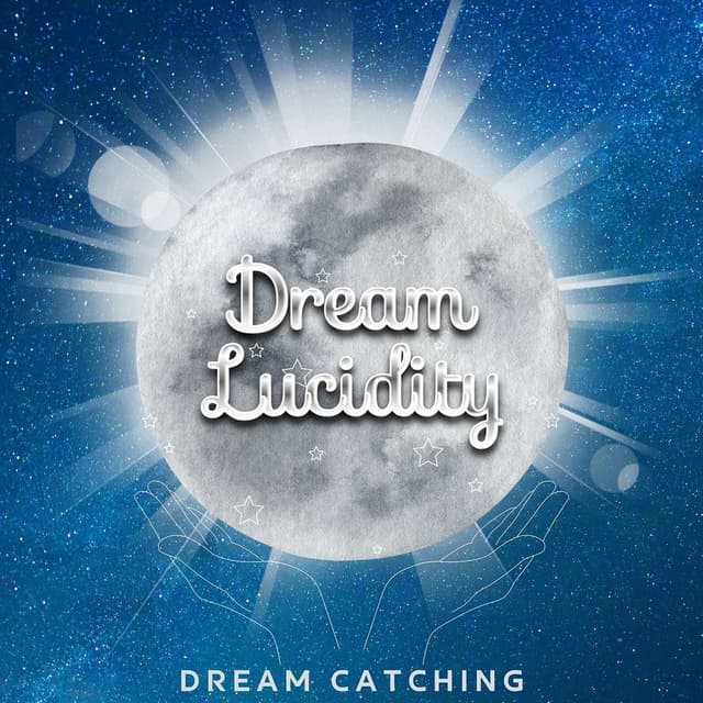 Dream Catching: Seizing Control of Your Nighttime World