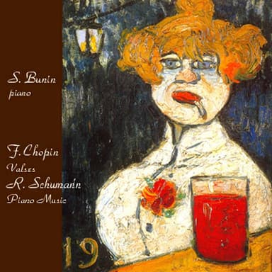 Bunin, piano. Chopin, valses. Schumann, piano music.