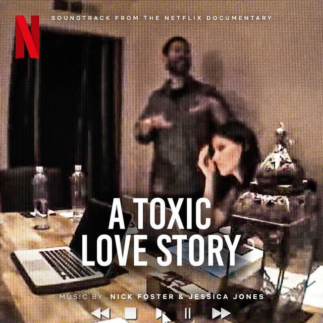 A Toxic Love Story (Soundtrack from the Netflix Documentary)