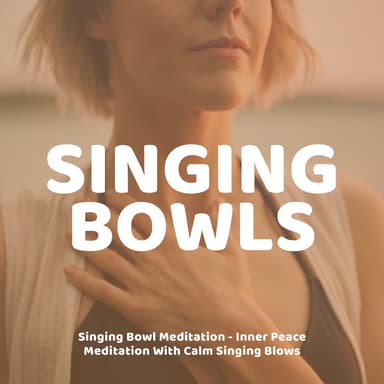Singing Bowl Meditation - Inner Peace Meditation With Calm Singing Blows