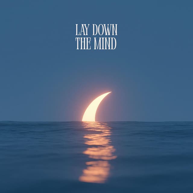 Lay Down the Mind