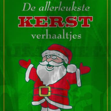 De Allerleukste Kerst Verhaaltjes