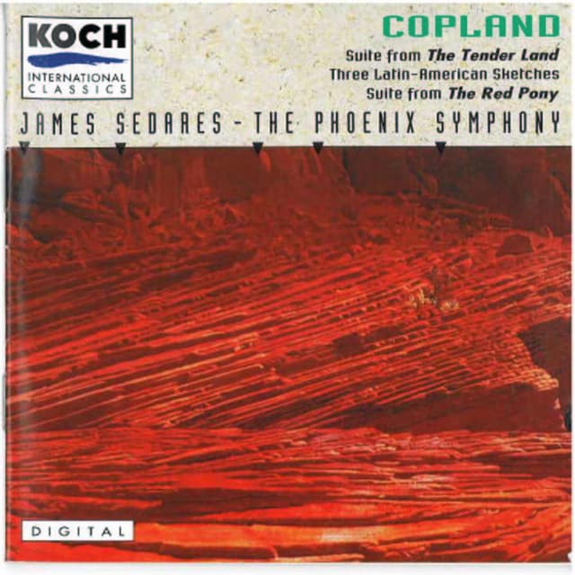 Copland: Tender Land - Suite; Three Latin American Sketches; Red Pony - Suite