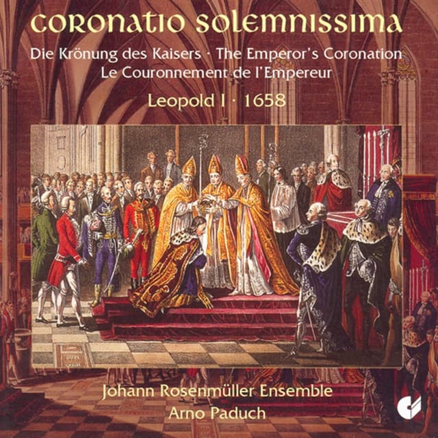 Choral Music - Schmelzer, J.H. / Bertali, A. / Caldara, A. (The Coronation of Emperor Leopold I)