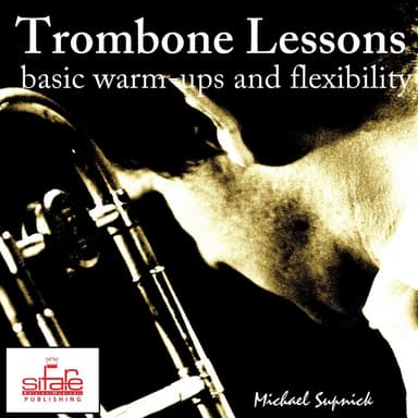Trombone Lessons (Basic Warm Ups and Flexibility)