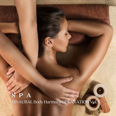 SPA: BINAURAL Body Harmony RELAXATION Vol. 1