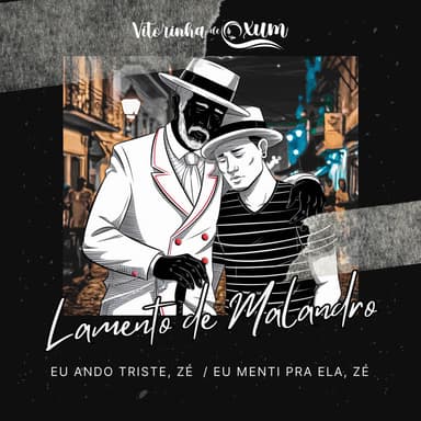 Lamento de Malandro - Eu Ando Triste, Zé / Eu Menti pra Ela, Zé (Acappella)