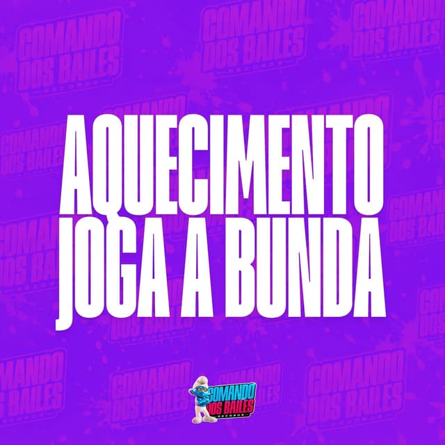 Aquecimento Joga a Bunda