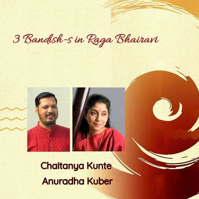Three Bandish-s in Raga Bhairavi: Chaitanya Kunte with Anuradha Kuber