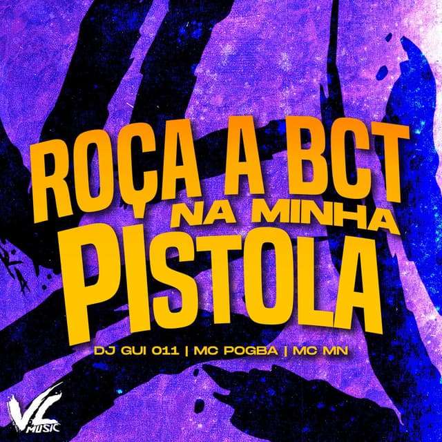 Roça a Bct na Minha Pistola