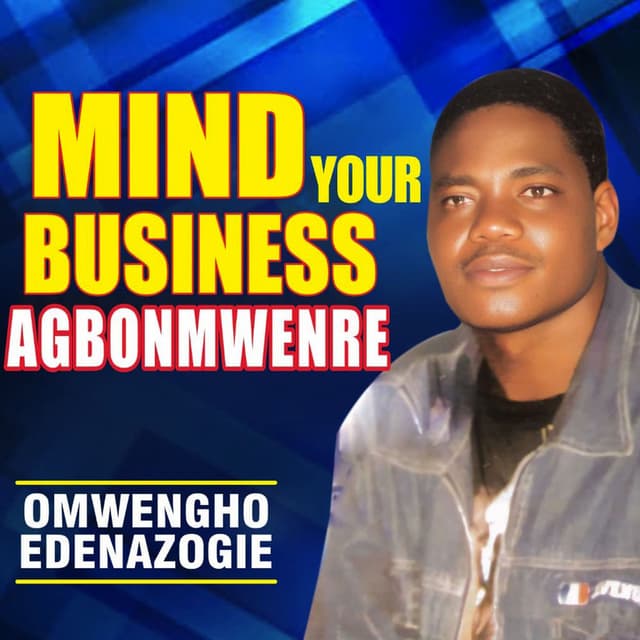 Mind Your Business Agbonmwenre
