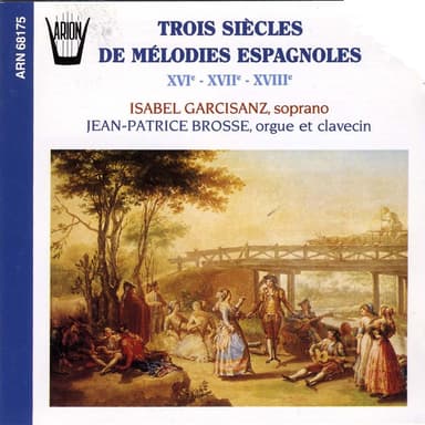 Trois siècles de mélodies espagnoles (16-17-18ème siècles)