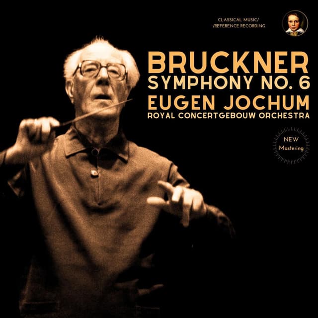 Bruckner: Symphony No. 6 by Eugen Jochum (2025 Remastered, Amsterdam 1980)