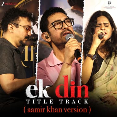 Ek Din Title Track - Aamir Khan Version (From "Ek Din")