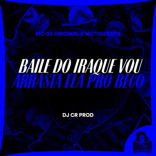 Baile do Iraque Vou Arrasta Ela Pro Beco