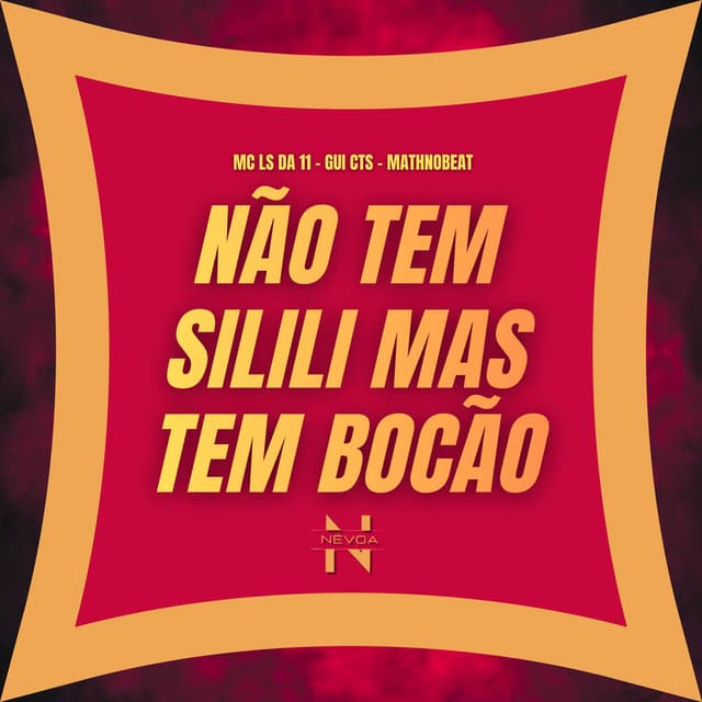 Não Tem Silili Mas Tem Bocão