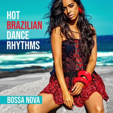 Hot Brazilian Dance Rhythms: Bossa Nova