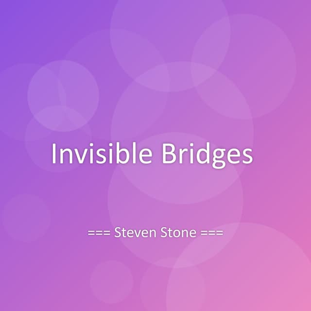Invisible Bridges