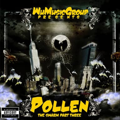 Wu Music Group presents Pollen: The Swarm, Pt. 3