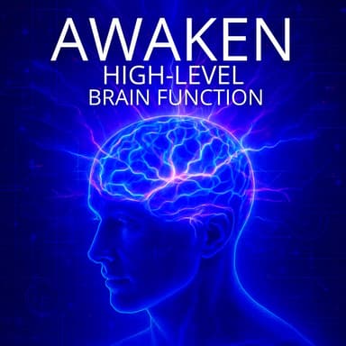 Awaken High-Level Brain Function