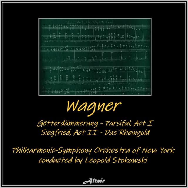Wagner: Götterdämmerung - Parsifal, Act I - Siegfried, Act II - Das Rheingold
