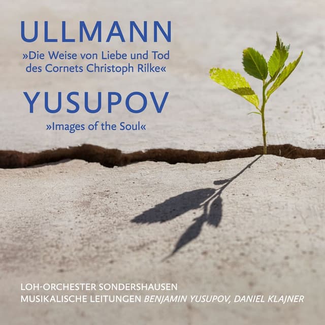 Ullmann: "Die Weise von Liebe und Tod des Cornets Christoph Rilke" - Yusupov: "Images of the Soul"