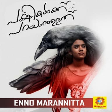Enno Marannitta (From "Pakshikalkku Parayanullathu") (Original Motion Picture Soundtrack)
