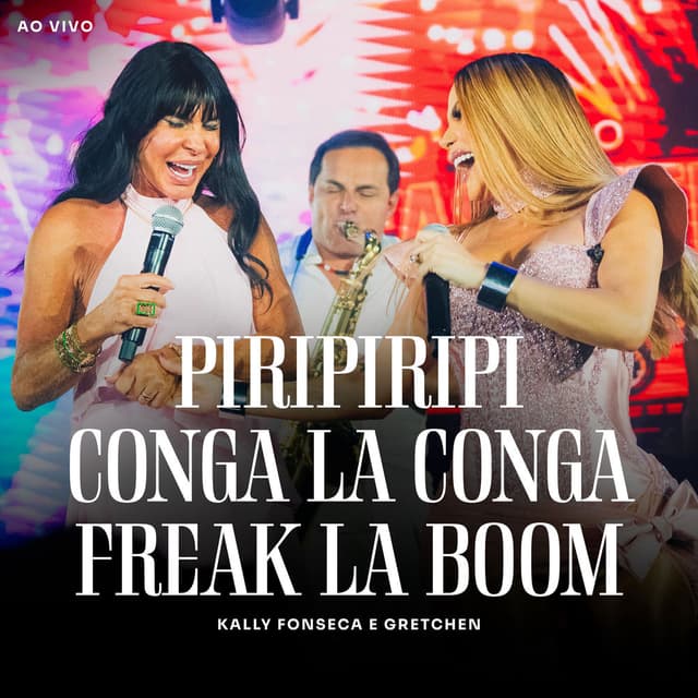 Piririripi / Conga La Conga / Freak La Boom (Ao Vivo)