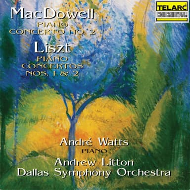 MacDowell: Piano Concerto No. 2 - Liszt: Piano Concertos Nos. 1 & 2
