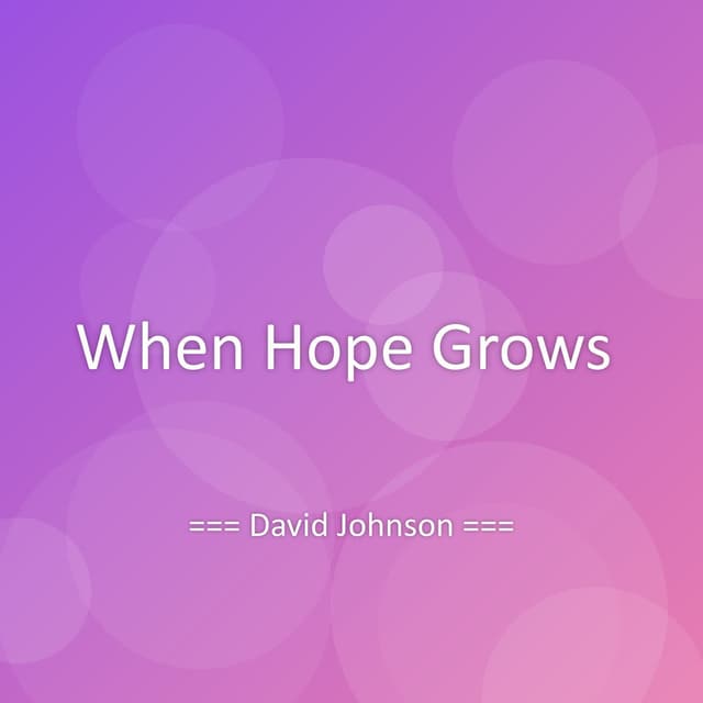 When Hope Grows