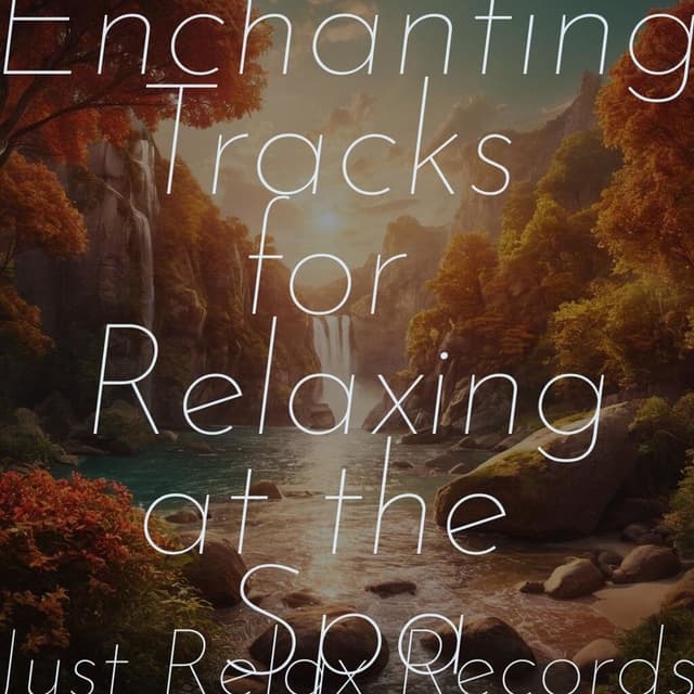 100 Enchanting Tracks for Relaxing at the Spa
