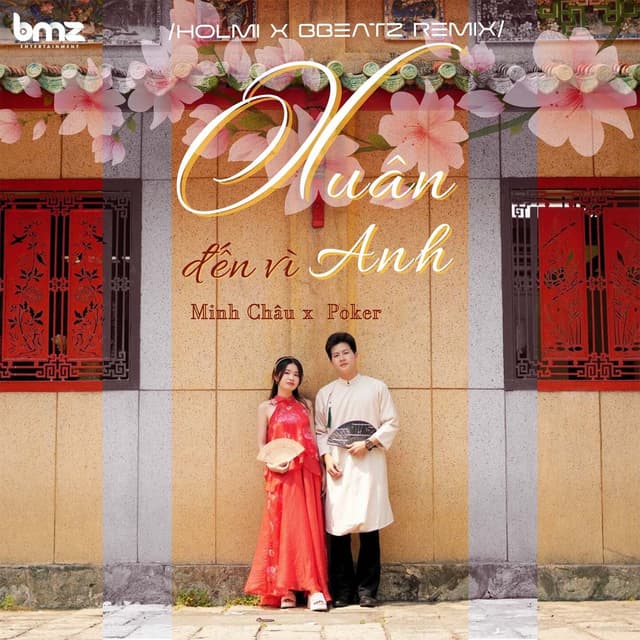 Xuân Đến Vì Anh (Holmi X BBeatz Remix)