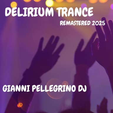 DELIRIUM TRANCE remastered 2025 (feat. TIZIANA ELEI)
