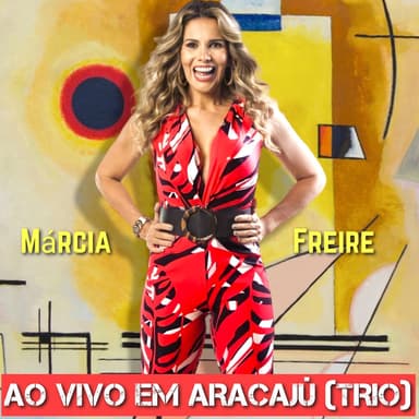 Márcia Freire ao Vivo em Aracajú (Trio) (Ao Vivo)