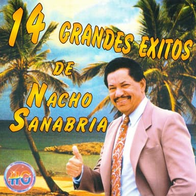 14 Grandes Exitos De Nacho Sanabria
