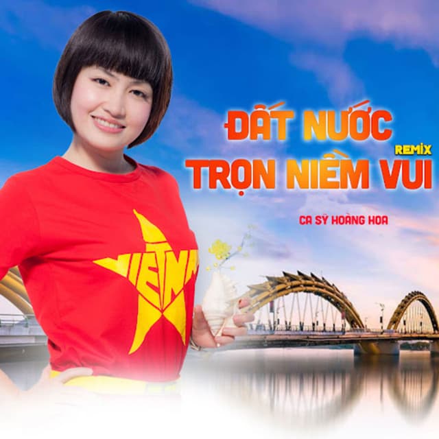 Đất Nước Trọn Niềm Vui (Remix)