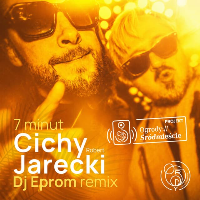 7 minut – projekt Ogrody Śródmieście (DJ Eprom Remix)