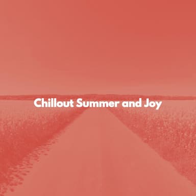 Chillout Summer and Joy