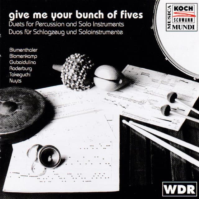 ... Give Me Your Bunch of Fives (Duets for Percussion and Solo Instruments)