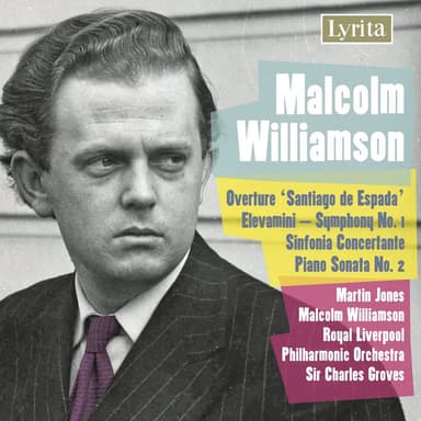 Williamson: Overture "Santiago de Espada", Symphony No. 1, Sinfonia Concertante & Piano Sonata No. 2