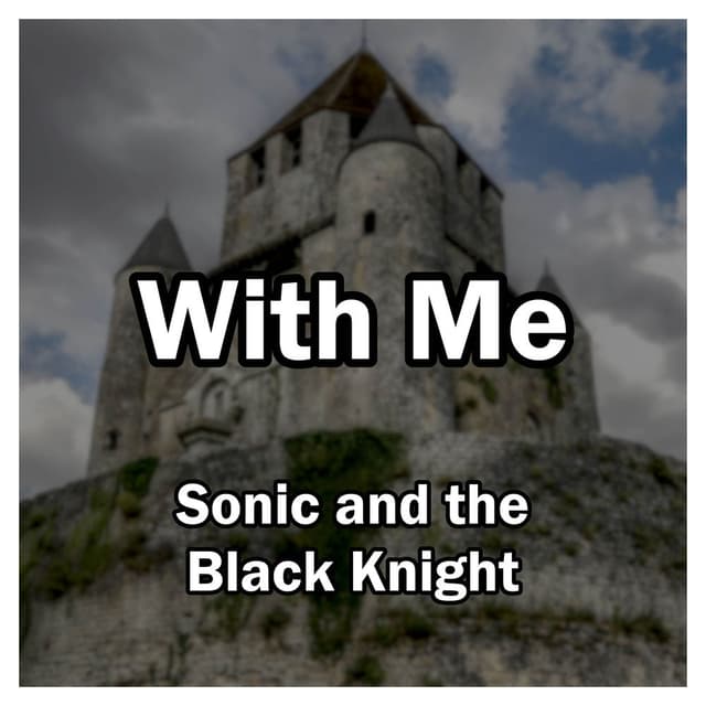 With Me (From "Sonic and the Black Knight") (Cover Version)