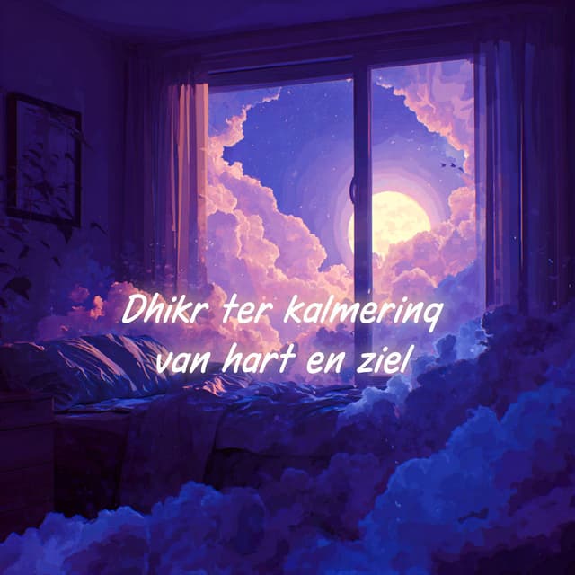 Dhikr ter kalmering van hart en ziel