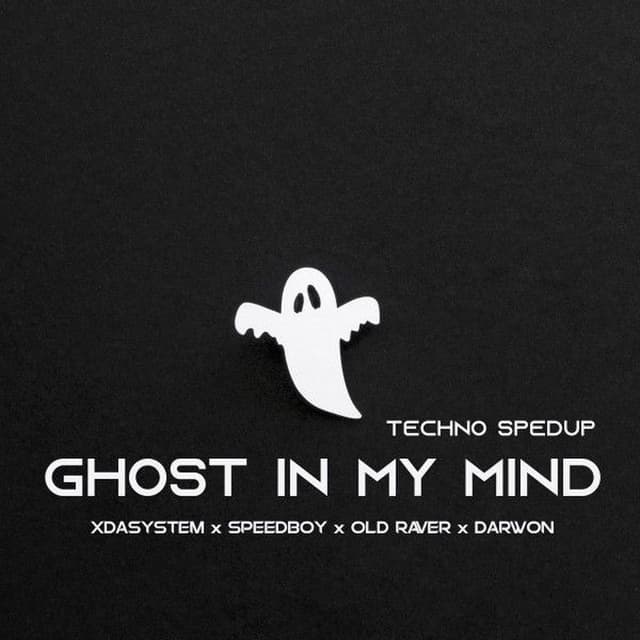 Ghost in My Mind (Techno Spedup)